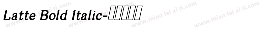 Latte Bold Italic字体转换